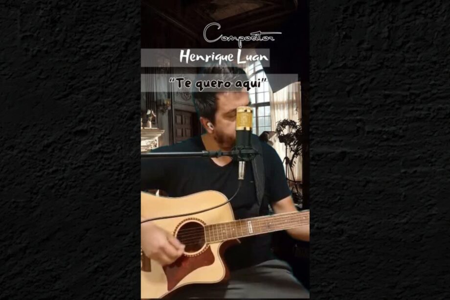 musica te quero aqui - compositor henrique luan