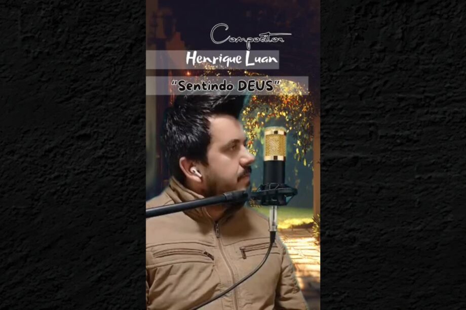 musica sentido deus - compositor henrique luan